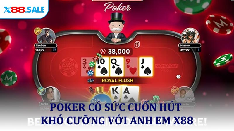 Poker có sức cuốn hút khó cưỡng với anh em X88