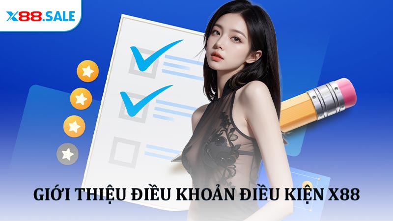 Giới thiệu Điều khoản điều kiện X88