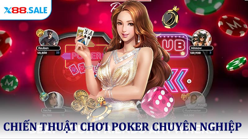Chiến thuật chơi Poker chuyên nghiệp để luôn nắm chắc phần thắng