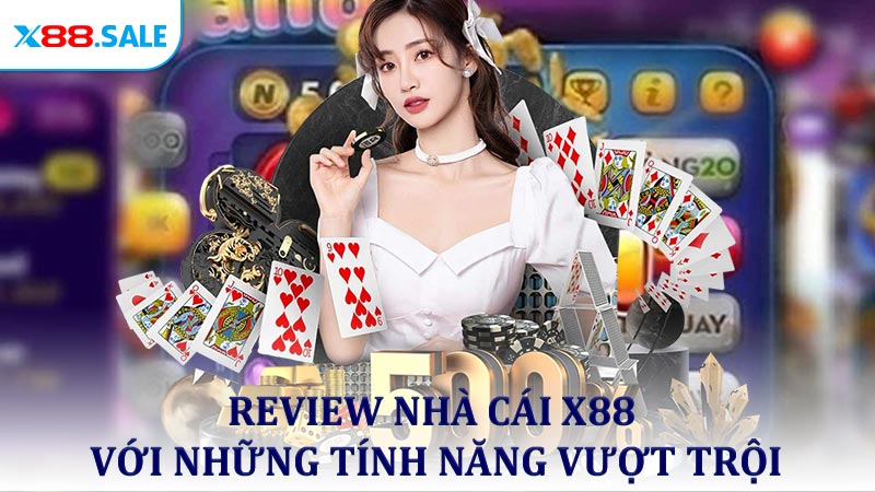Review nhà cái X88 với những tính năng vượt trội